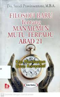 Fisolofi Baru Tentang Manajemen Mutu Terpadu Abad 21: Kiat Membangun Bisnis Kompetitif