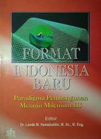 Format Indonesia baru : paradigma pembangunan menuju milenium III