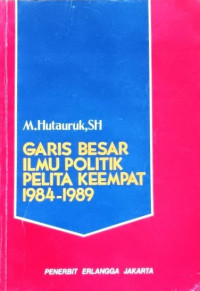 Garis besar ilmu politik pelita keempat 1984-1989