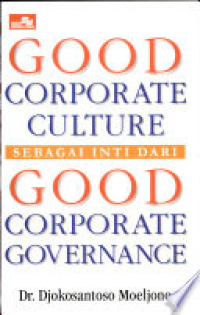 Good Corporate Culture Sebagai Inti Dari Good Corporate Governance