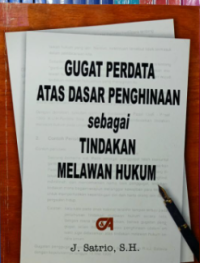 Gugat Perdata Atas Dasar Penghinaan Sebagai Tindakan Melawan Hukum