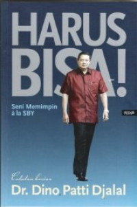 Harus Bisa ! : Seni Memimpian Ala SBY