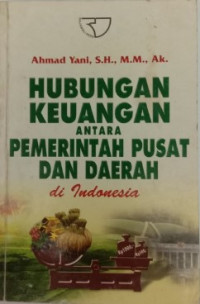 Hubungan Keuangan antara Pemerintah pusat dan Daerah di Indonesia