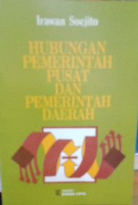 Hubungan pemerintah pusat dan pemerintah daerah