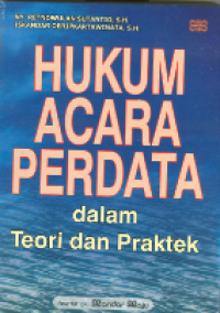 Hukum acara perdata dalam teori dan praktek