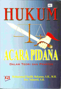 Hukum acara pidana: Dalam teori dan praktek