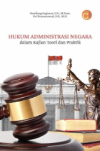 Hukum Administrasi Negara dalam Kajian Teori dan Praktik