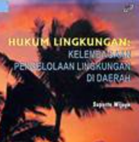 Hukum lingkungan: Kelembagaan pengelolaan lingkungan di daerah