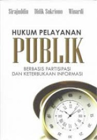 Hukum Pelayanan Publik: berbass partisipasi dan keterbukaan informasi