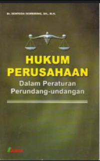 Hukum perusahaan : dalam peraturan perundang-undangan