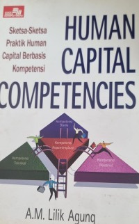 Human Capital Competencies Sketsa-Sketsa Praktih Human Capital Berbasis Kompotensi