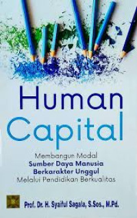 Human Capital : Membangun Modal SDM Berkarakter Unggul Melalui Pendidikan Berkualitas