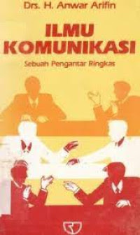 Ilmu Komunikasi : Sebuah pengantar ringkas