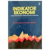 Indikator Ekonomi : dasar perhitungan perekonomian indonesia