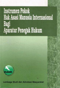 Instrumen pokok hak asasi manusia Internasional bagi aparatur penegak hukum