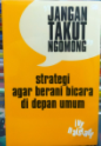 Jangan Takut Ngomong: Strategi Agar Berani Bicara di Depan Umum