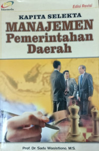 Kapita selekta : Manajemen pemerintahan daerah