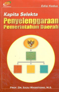 Kapita selekta: Penyelenggaraan pemerintahan daerah