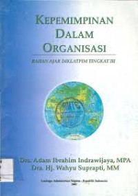 Kepemimpinan Dalam Organisasi: Bahan Ajar DIKLATPIM Tingkat III