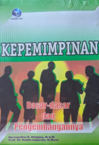 Kepemimpinan : Dasar-dasar dan Pengembanganya