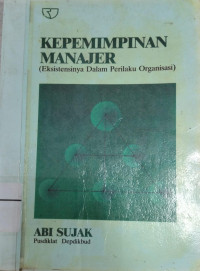 Kepemimpinan Manajer (Eksistensinya dalam Perilaku Organisasi)