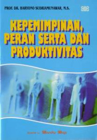 Kepemimpinan, Peran Serta dan Produktivitas