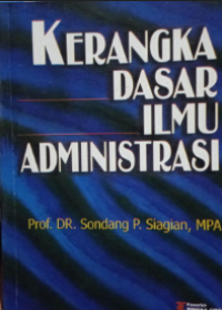 Kerangka Dasar Ilmu Administrasi