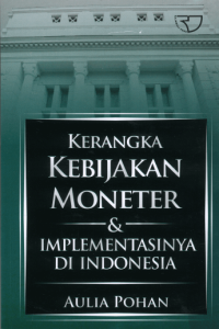 Kerangka Kebijakan Monoter & Implementasinya di Indonesia