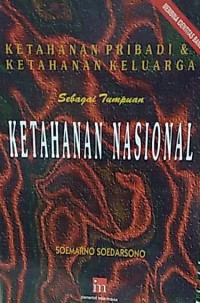 Ketahanan Pribadi dan Ketahanan Keluarga sebagai tumpuan ketahanan nasional