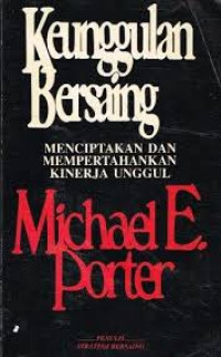 Keunggulan bersaing: menciptakan dan mempertahankan kinerja unggul