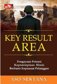 Key Result Area: Pengayaan Potensi Kepemimpinan Bisnis Berbasis Kepuasan Pelanggan