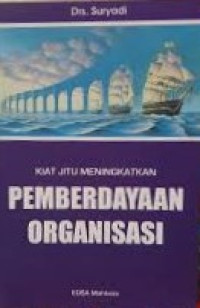 Kiat jitu meningkatkan pemberdayaan organisasi