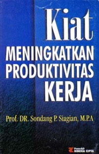 Kiat Meningkatkan Produktivitas Kerja