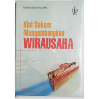 Kiat sukses mengembangkan wirausaha