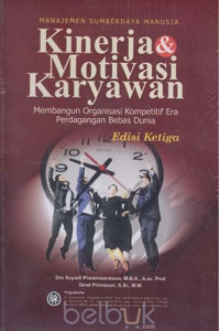 Kinerja & motivasi karyawan: membangun organisasi kompetitif era perdagangan bebas dunia