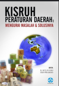 Kisruh Peraturan Daerah : Mengurai Masalah Dan Solusinya