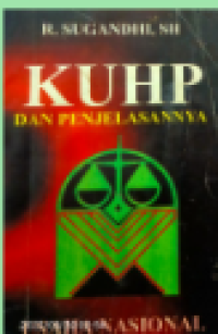 Kitab undang-undang hukum pidana (KUHP) dan penjelasannya