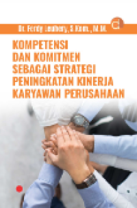 Kompetensi dan Komitmen Sebagai Strategi Peningkatan Kinerja Perusahaan