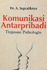 Komunikasi Antar pribadi : tinjauan psikologis