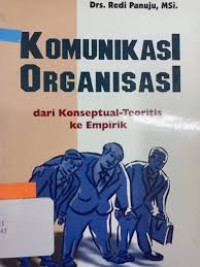 Komunikasi Organisasi: dari konseptual teoritis ke empirik