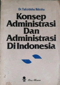 Konsep Administrasi dan Adiministrasi di Indonesia