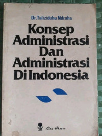 Konsep Administrasi dan Administrasi di Indonesia