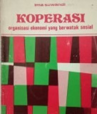 Koperasi : Organisasi & Ekonomi yang berwatak sosial