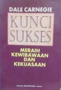 Kunci Sukses Meraih Kewibawaan & Kekuasaan