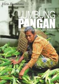 Lumbung Pangan: Menata Ulang Kebijakan Pangan