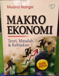 Makro Ekonomi : Teori. masalah. dan kebijakan