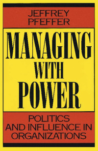 Managing With Power: Mengelola Dengan Kekuasaan