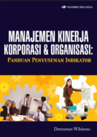 Manajemen kinerja korporasi dan organisasi panduan penyusunan indikator