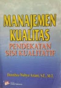 Manajemen Kualitas Pendekatan Sisi Kualitatif