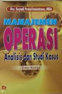 Manajemen operasi : analisis dan studi kasus